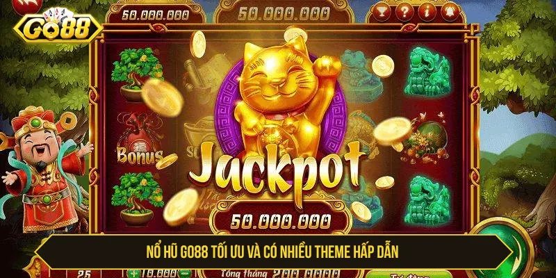 Nổ hũ GO88 tối ưu và có nhiều theme hấp dẫn 